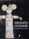 Bonnemaison, Joel / Kaufmann, Christian  + Collectiv.: Vanuatu Oceanie - Arts des iles de cendre et de corail. – Bild 1